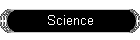Science