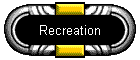 Recreation